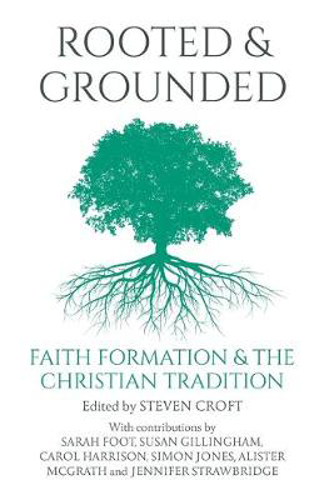 Picture of Rooted and Grounded: Faith formation and the Christian tradition