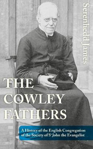 Picture of The Cowley Fathers: A History of the English Congregation of the Society of St John the Evangelist