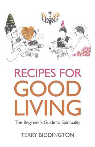 Picture of Recipes for Good Living: The Beginner's Guide to Spirituality