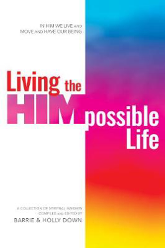 Picture of Living the Himpossible Life: A Collection of Spiritual Insights