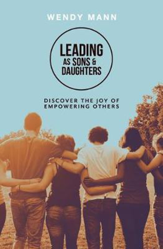 Picture of Leading as Sons and Daughters: Discover the Joy of Empowering Others