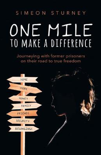 Picture of One Mile To Make a Difference: Journeying With Former Prisoners on Their Road to True Freedom