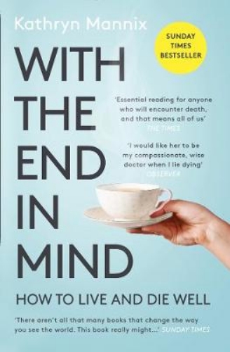 Picture of WITH THE END IN MIND: HOW TO LIVE AND DIE WELL