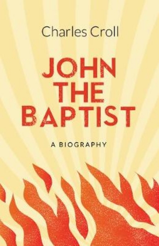 Picture of John the Baptist: A Biography