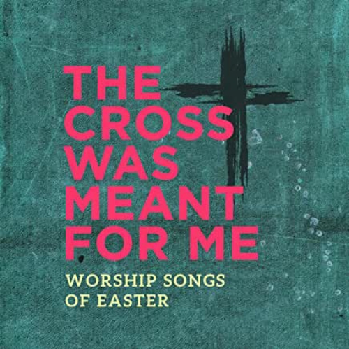 Picture of Cd The Cross Was Meant For Me