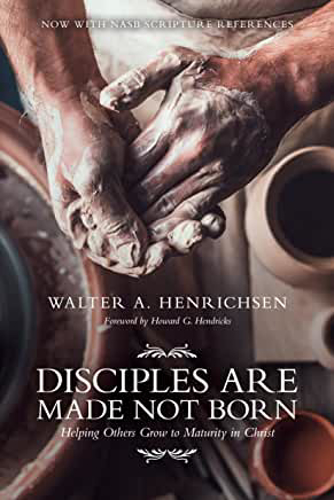 Picture of Disciples Are Made Not Born: Helping Others Grow to Maturity in Christ