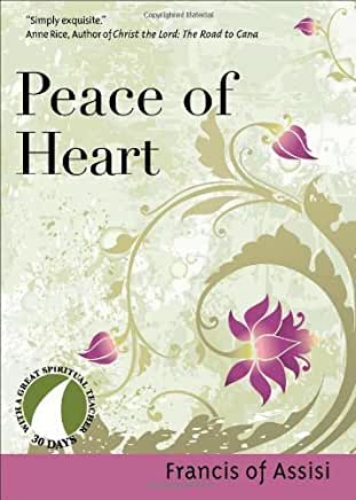 Picture of Peace of Heart: Francis of Assisi