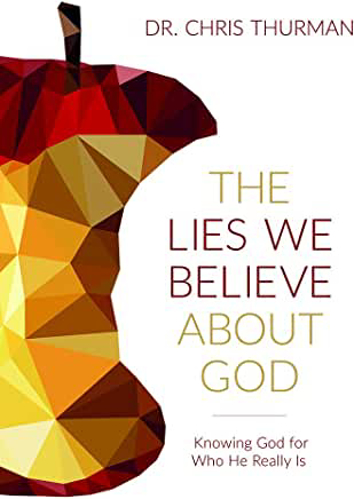 Picture of The Lies We Believe about God: Knowing God for Who He Really Is