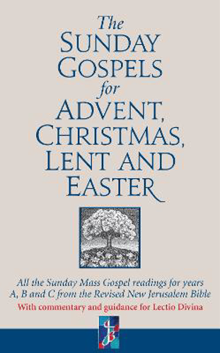 Picture of The Sunday Gospels For Advent, Christmas, Lent And Easter: All The Sunday Mass Gospel Readings For Years A, B And C From The Revised New Jerusalem Bible, With Reflections For Personal Reading