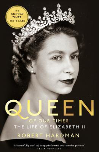 Picture of QUEEN OF OUR TIMES. THE LIFE OF ELIZABETH II