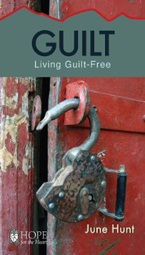 Picture of Guilt June Hunt Hope for the Heart: Living Guilt Free