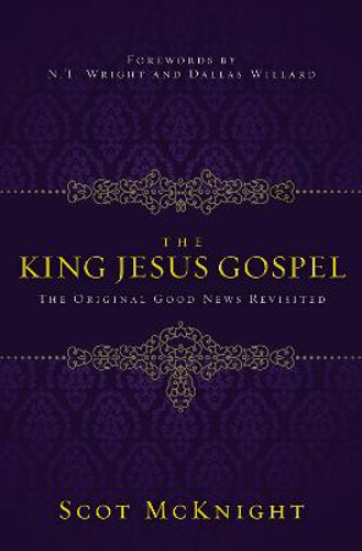 Picture of THE KING JESUS GOSPEL: THE ORIGINAL GOOD NEWS REVISITED