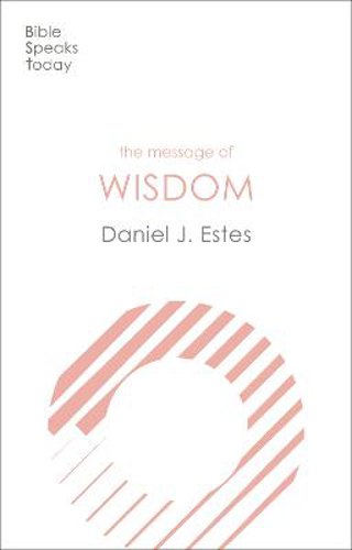 Picture of The Message Of Wisdom: Learning And Living The Way Of The Lord