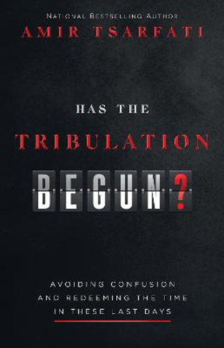 Picture of Has The Tribulation Begun?: Avoiding Confusion And Redeeming The Time In These Last Days