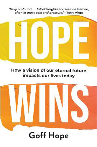 Picture of Hope Wins: How A Vision Of Our Eternal Future Impacts Our Lives Today