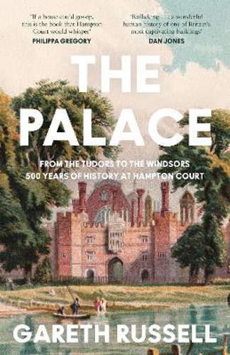 Picture of THE PALACE. FROM THE TUDORS TO THE WINDSORS. 500 YEARS OF HISTORY AT HAMPTON COURT