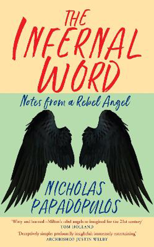 Picture of The Infernal Word: Notes From A Rebel Angel
