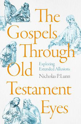 Picture of The Gospels Through Old Testament Eyes: Exploring Extended Allusions