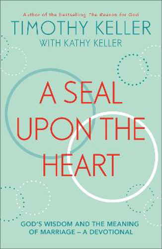 Picture of A Seal Upon The Heart: God's Wisdom And The Meaning Of Marriage: A Devotional