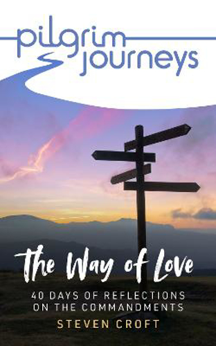 Picture of Pilgrim Journeys The Commandments Single Copy: The Way Of Love - 40 Days Of Reflections
