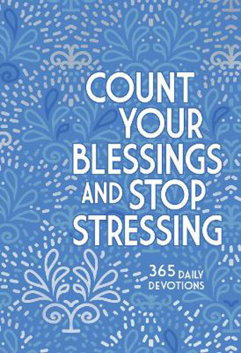Picture of Count Your Blessings And Stop Stressing: 365 Daily Devotions