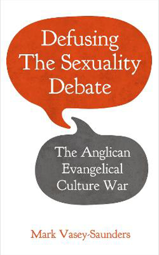 Picture of DEFUSING THE SEXUALITY DEBATE: THE ANGLICAN EVANGELICAL CULTURE WAR