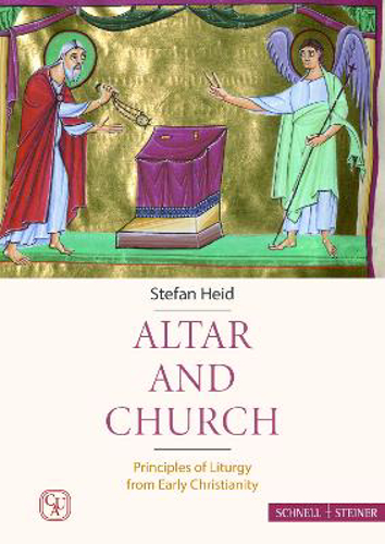 Picture of ALTAR AND CHURCH: PRINCIPLES OF LITURGY FROM EARLY CHRISTIANITY