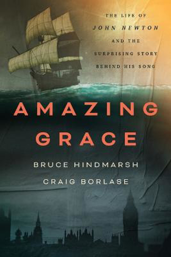 Picture of Amazing Grace: The Life Of John Newton And The Surprising Story Behind His Song