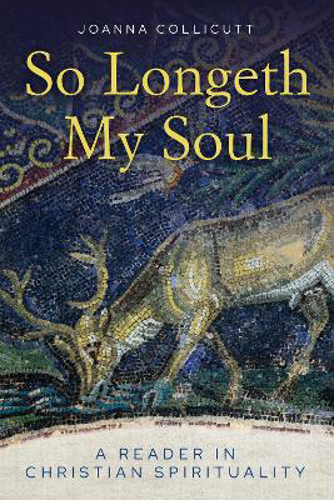 Picture of So Longeth My Soul: A Reader In Christian Spirituality