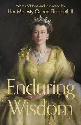 Picture of Enduring Wisdom: Words of Hope and Inspiration by Her Majesty Queen Elizabeth II