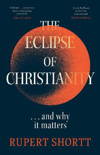 Picture of The Eclipse Of Christianity: And Why It Matters