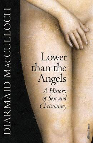 Picture of Lower Than The Angels: A History Of Sex And Christianity