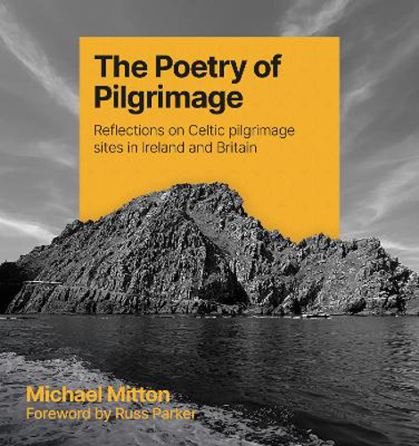 Picture of The Poetry Of Pilgrimage: Reflections On Celtic Pilgrimage Sites In Ireland And Britain