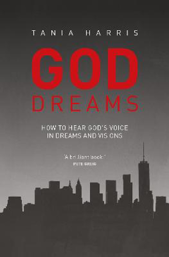 Picture of God Dreams: How To Hear God's Voice In Dreams And Visions