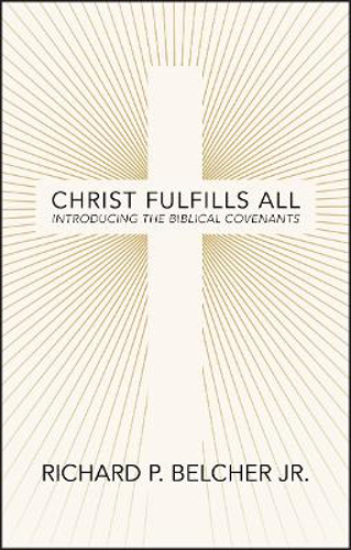 Picture of Christ Fulfills All: Introducing The Biblical Covenants