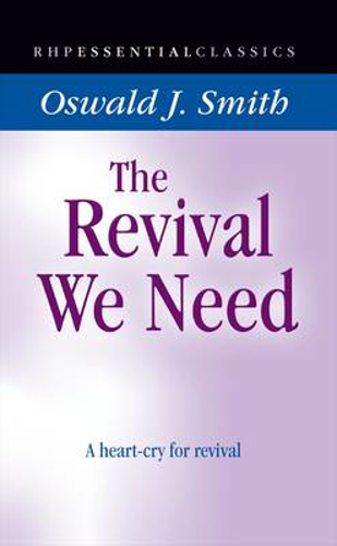 Picture of The Revival We Need: A Heart-cry For Revival