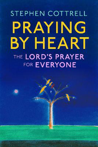 Picture of Praying By Heart: The Lord's Prayer For Everyone