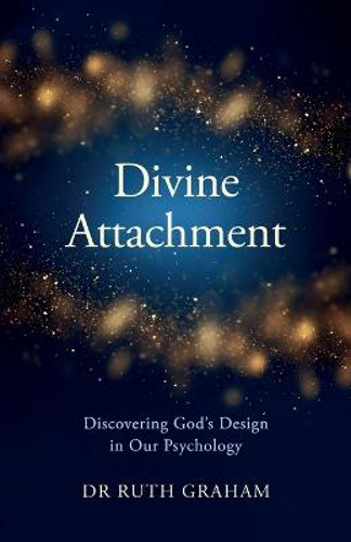 Picture of Divine Attachment: Discovering God's Design In Our Psychology