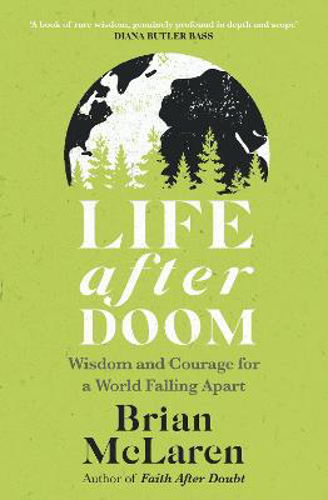 Picture of Life After Doom: Wisdom And Courage For A World Falling Apart