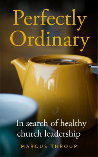 Picture of Perfectly Ordinary: In Search Of Healthy Church Leadership