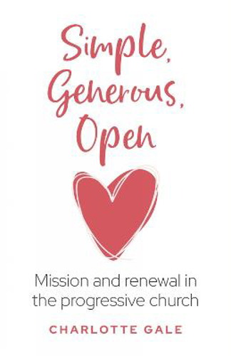 Picture of Simple, Generous, Open: Mission And Renewal In The Progressive Church