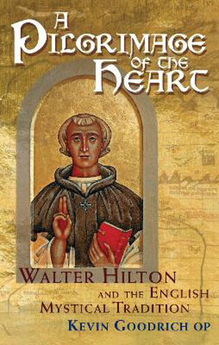 Picture of A Pilgrimage Of The Heart: Walter Hilton And The English Mystical Tradition