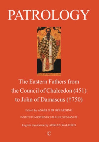 Picture of Patrology: The Eastern Fathers From The Council Of Chalcedon To John Of Damascus (2nd Edition)