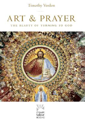 Picture of Art And Prayer: The Beauty Of Turning To God