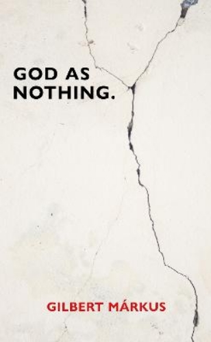 Picture of God As Nothing: Why 'does God Exist?' May Be The Wrong Question