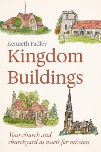 Picture of Kingdom Buildings: Your Church And Churchyard As Assets For Mission