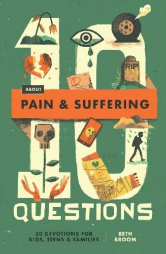 Picture of 10 Questions About Pain And Suffering: 30 Devotions For Kids, Teens, And Families