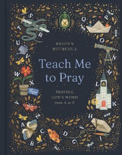 Picture of Teach Me To Pray: Praying God's Word From A To Z