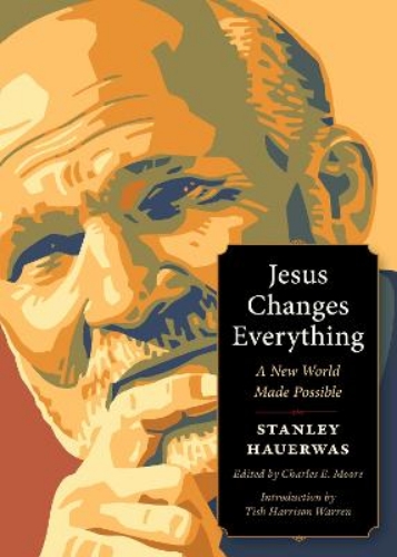 Picture of Jesus Changes Everything: A New World Made Possible