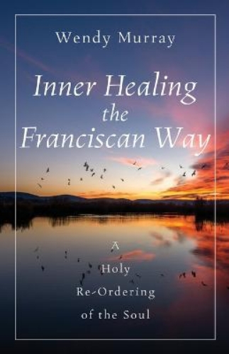 Picture of Inner Healing The Franciscan Way